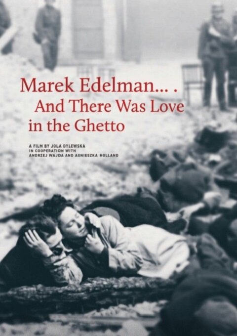 Marek Edelman... I byla milosc w getcie (2019) постер