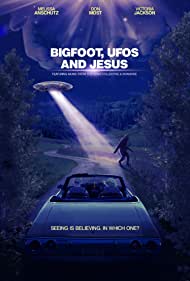 Bigfoot, UFOs and Jesus (2021)