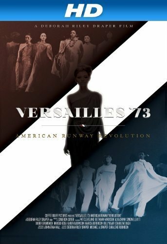 Versailles '73: American Runway Revolution (2012)